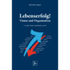 Buch Lebenserfolg! Vision und Organisation von Ulrich Kramer